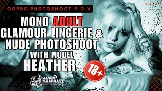 P.O.V Mono Adult Glamour Lingerie & Nude Photoshoot with Heather (18+) #1