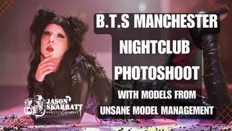 B.T.S Manchester Nightclub Photoshoot with Unsane Model Management