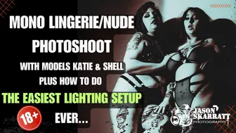 Mono Lingerie/Nude Photoshoot (18+) Plus The Easiest Light Setup Ever