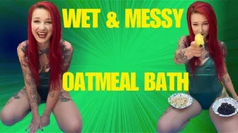 Wet and Messy Oatmeal Bath! WAM #wetlook