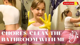 CHORES: CLEAN THE BATHROOM WITH ME