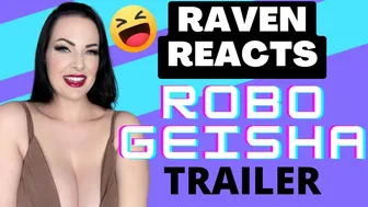 RAVEN REACTS | EPISODE 2 | ROBO GEISHA TRAILER #1