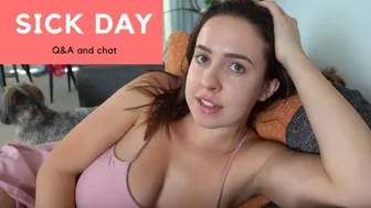 Sick day - Q&A and chat!