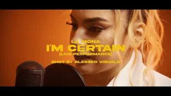 La Mona - I’m Certain (LIVE Performance) {Shot By Blessed Visuals}