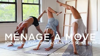 Ménage à Move - Spicy Stimulating Workout with Dani, Josh, and Asana!