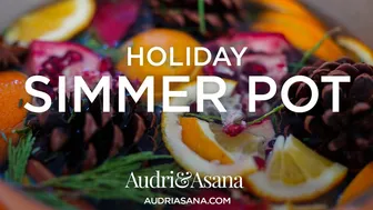 Natural Holiday Simmer Pot Recipe (Stovetop Potpourri) with Audri & Asana